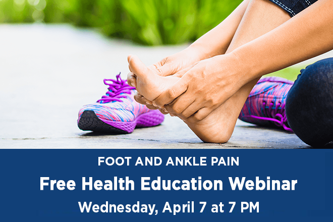 Webinar: Foot and Ankle Pain 04-07-2021