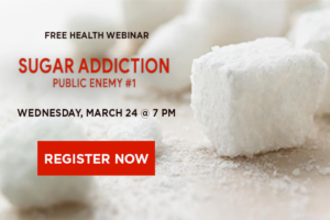 Webinar: Sugar Addiction Public Enemy #1 03-24-2021